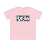 I Bring Nothing To The Table -  Women’s T-Shirt