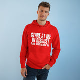 Stare At Me In Disgust - Hoodie