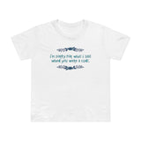 I'm Sorry For What I Said When You Were A Cunt. - Women’s T-Shirt