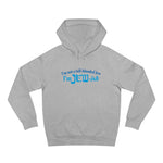 I'm Not A Full Blooded Jew - I'm Jewish - Hoodie