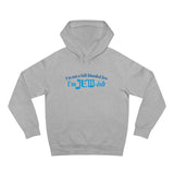 I'm Not A Full Blooded Jew - I'm Jewish - Hoodie