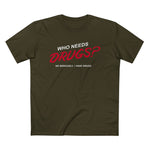 Who Needs Drugs?  No Seriously I Have Drugs - Men’s T-Shirt