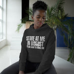 Stare At Me In Disgust - Hoodie