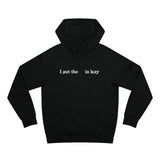 I Put The  In Lazy - Hoodie