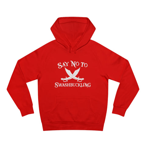 Say No To Swashbuckling - Hoodie