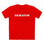 She Beats Me - Men’s T-Shirt