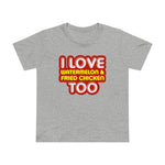 I Love Watermelon & Fried Chicken Too - Women’s T-Shirt