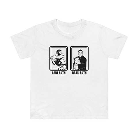 Babe Ruth Babe Ruth (Ruth Bader Ginsberg) - Women’s T-Shirt