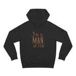 I'm A Man Of Few - Hoodie