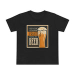 Keep Your Goddamn Fruit Outta My Beer - Women’s T-Shirt