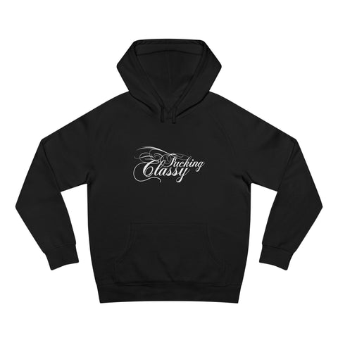 Fucking Classy - Hoodie