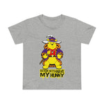 Bitch Betta Have My Hunny - Women’s T-Shirt