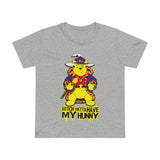 Bitch Betta Have My Hunny - Women’s T-Shirt