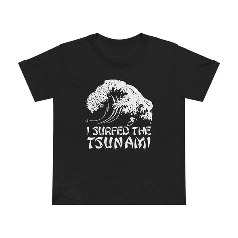 I Surfed The Tsunami - Women’s T-Shirt