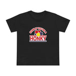 Honk If You're A Honky - Women’s T-Shirt