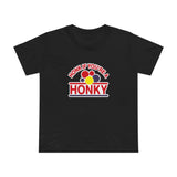 Honk If You're A Honky - Women’s T-Shirt