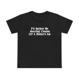 I'd Rather Be Snorting Cocaine Off A Hooker's Ass - Women’s T-Shirt