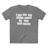 I Just Want That Special Someone Who Won't Press Charges - Men’s T-Shirt