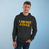 I Am Not A Duck - Hoodie