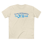 I'm Not A Full Blooded Jew - I'm Jewish - Men’s T-Shirt