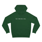 So I Walk Into A Bar - Hoodie