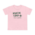 Fuck Off - I Have Glaucoma (With Pot Leaf) - Women’s T-Shirt