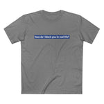 How Do I Block You In Real Life? - Men’s T-Shirt