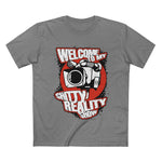 Welcome To My Shitty Reality Show - Men’s T-Shirt