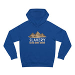 Slavery Gets Shit Done - Hoodie