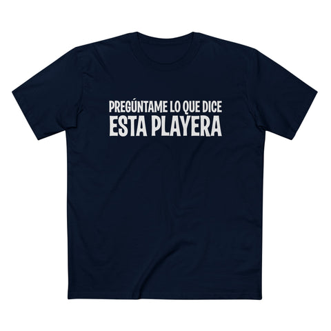 Preguntame Lo Que Dice Esta Playera - Men’s T-Shirt