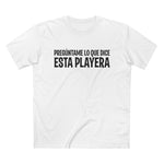 Preguntame Lo Que Dice Esta Playera - Men’s T-Shirt