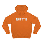 Fuck Y**! - Hoodie