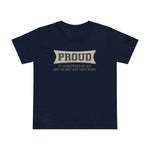 Proud Of Something My Kid May Or May Not Have Done - Women’s T-Shirt