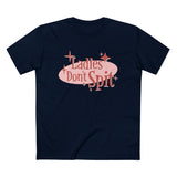 Ladies Don't Spit - Men’s T-Shirt