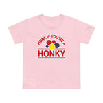 Honk If You're A Honky - Women’s T-Shirt