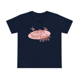 Ladies Don't Spit - Women’s T-Shirt