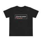 1 Day(s) Sober - Women’s T-Shirt