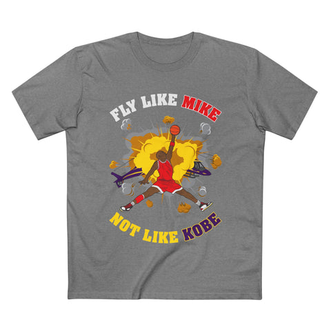 Fly Like Mike Not Like Kobe - Men’s T-Shirt