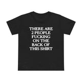 There Are Two People Fucking - Women’s T-Shirt