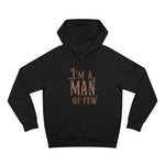 I'm A Man Of Few - Hoodie