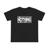 I Bring Nothing To The Table -  Women’s T-Shirt