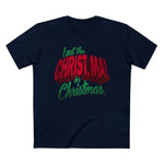 I Put The Christ Ma! In Christmas - Men’s T-Shirt