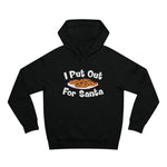 I Put Out For Santa - Hoodie