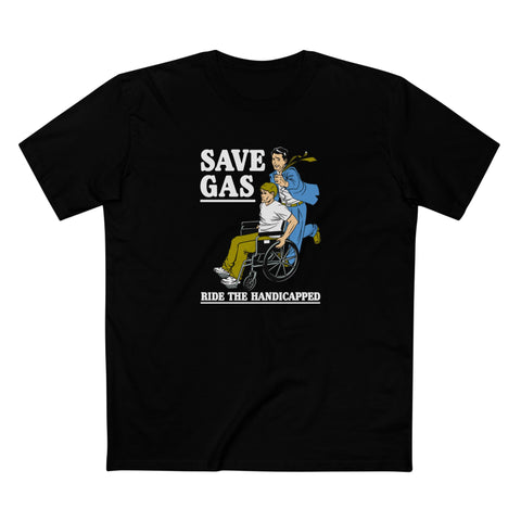 Save Gas - Ride The Handicapped - Men’s T-Shirt