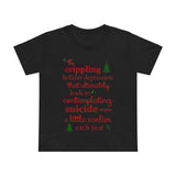 The Crippling Holiday Depression - Women’s T-Shirt