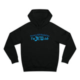 I'm Not A Full Blooded Jew - I'm Jewish - Hoodie