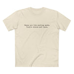 Women Are Like Parking Spots. They're Whores And Liars. - Men’s T-Shirt