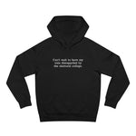 Can't Wait To Have My Vote Disregarded - Hoodie