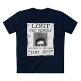 Lost Pet Midget Responds To The Name Tiny Jeff - Men’s T-Shirt