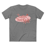 Ladies Don't Spit - Men’s T-Shirt